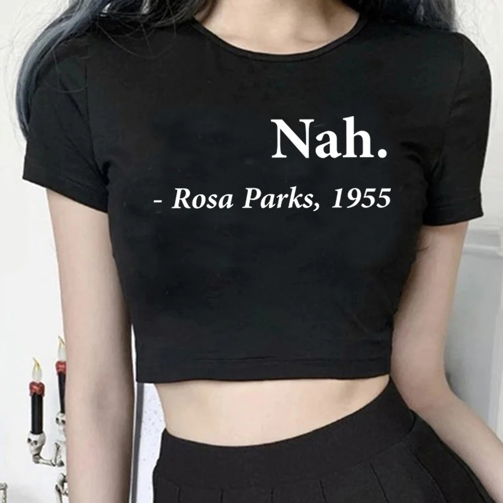 

Nah Rosa Parks Quote Fitted cyber y2k streetwear fairy grunge crop top Woman manga trashy 90s streetwear clothes