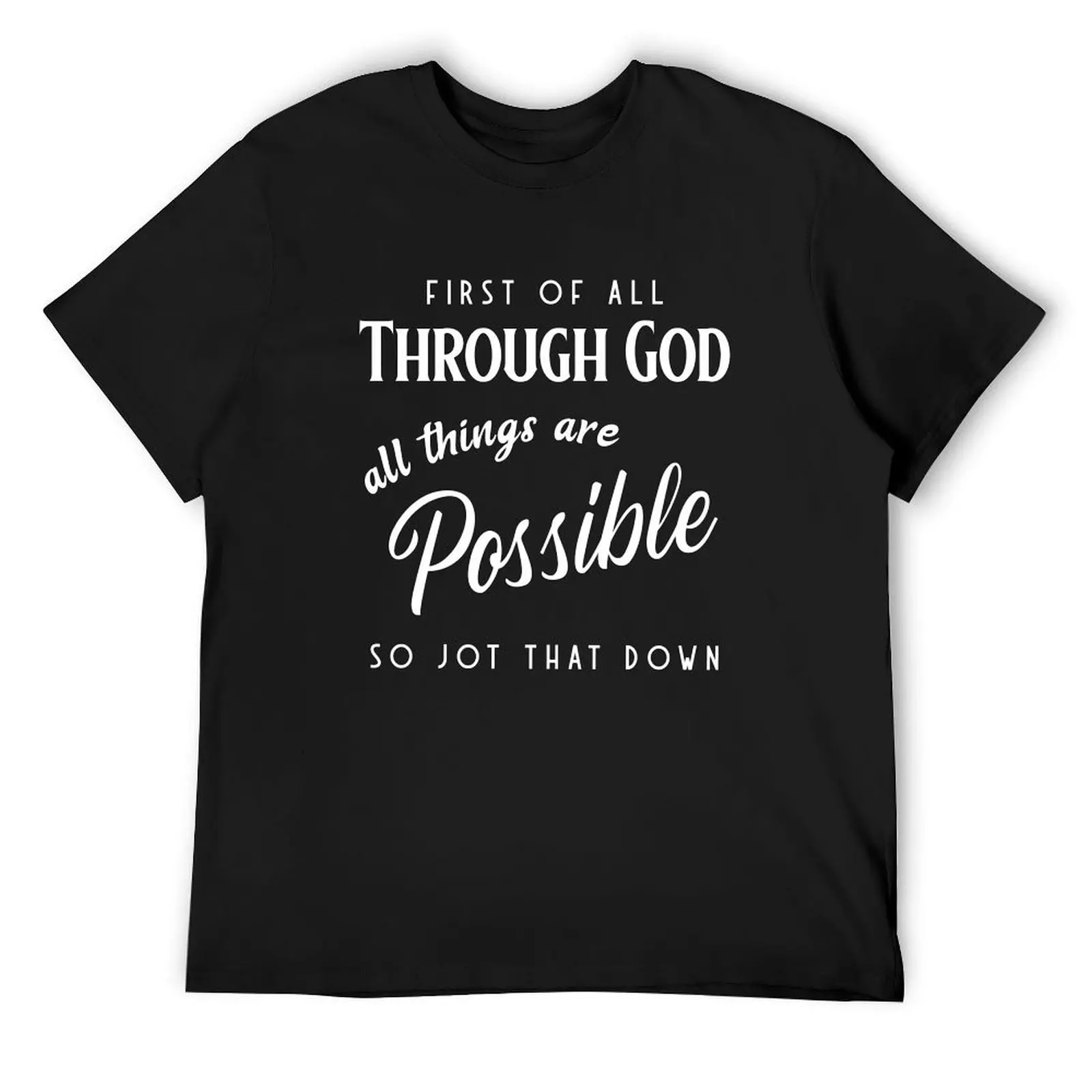 First of All - Through God Things Are Possible so Jot That Down Футболка с аниме винтажная футболка рисунком