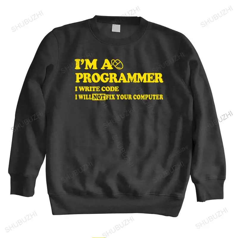 

homme hoodie spring crew neck sweatshirt I'm A Programmer I Will NOT Fix Your Computer brand men winter Vintage casual hoody