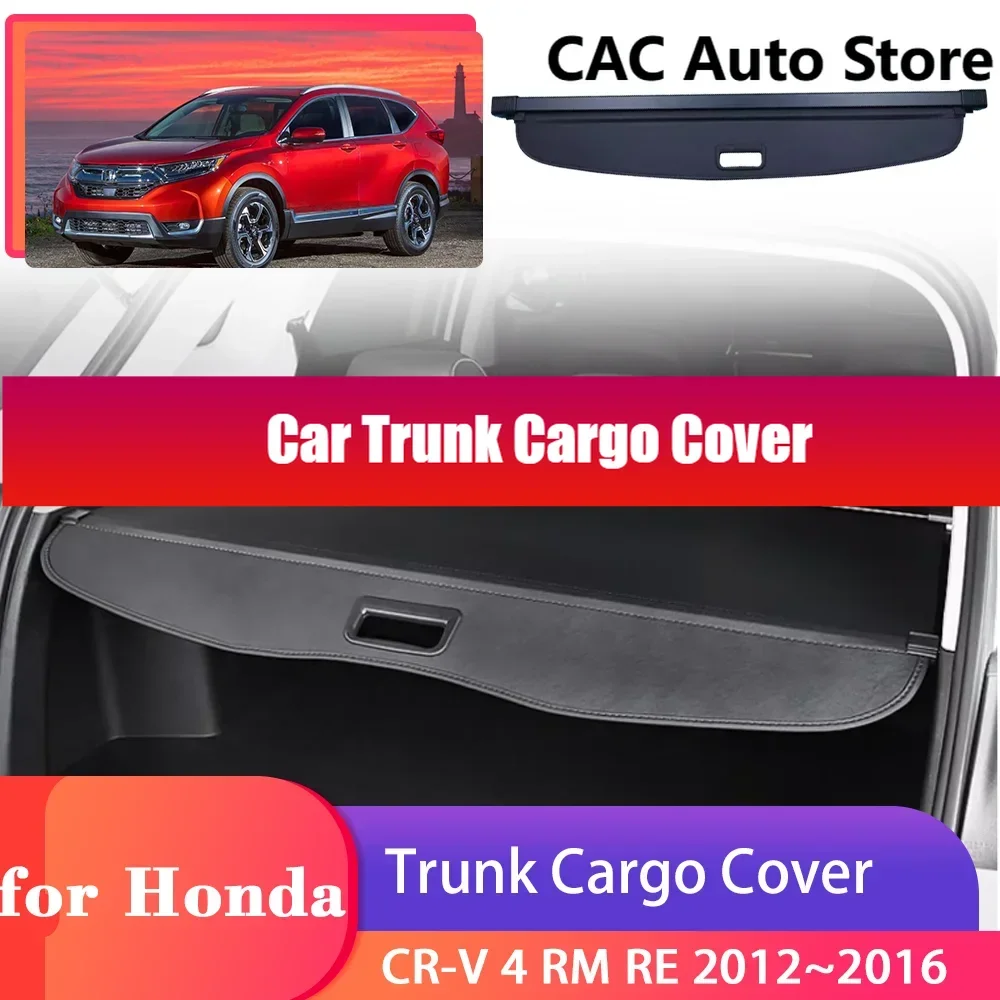 Фото Крышка багажника автомобиля для Honda CR-V 4 CRV RM RE 2012 ~ 2016 багажный лоток для хранения, защитный щиток, занавеска, перегородка, коврик, аксессуары №1
