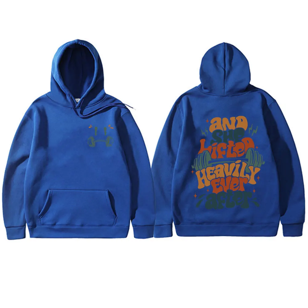 And She Liftea Heavily Ever After Gym Fitness Pump Cover Hoodie Men Women Casual Oversized Pullover Male Clothing Cotton Hoodies