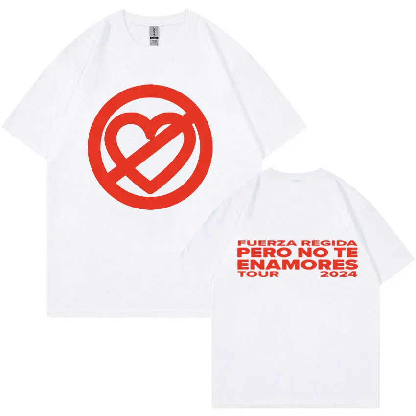 Fuerza Regida Pero No Te Enamores Tour 2024 Print T Shirts Men Women Hip Hop Fashion O-Neck Oversized Cotton T-Shirt Streetwear