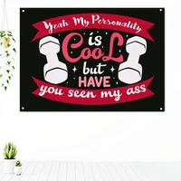 yeah my personality is cool but have you seen my ass gym fitness poster exercise inspirational tapestry workout banner flag