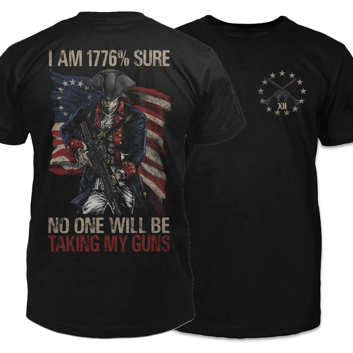 

I Am 1776% Sure No One Will Be Taking My Guns. Protecting Gun Owner Rights T Shirt New 100% Cotton Short Sleeve O-Neck T-shirt