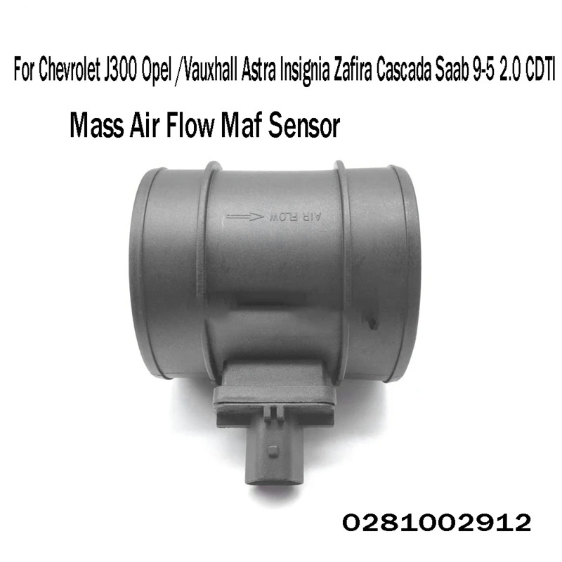 Mass Air Flow Maf Sensor 0281002912 for Chevrolet J300 Opel /Vauxhall Astra Insignia Zafira Cascada Saab 9-5 2.0 CDTI