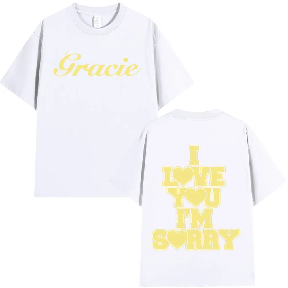 Gracie Abrams I Love You I'm Sorry T Shirt Fashion Hip Hop T-shirts Men Women 100% Cotton Loose Short Sleeves T-shirt Streetwear