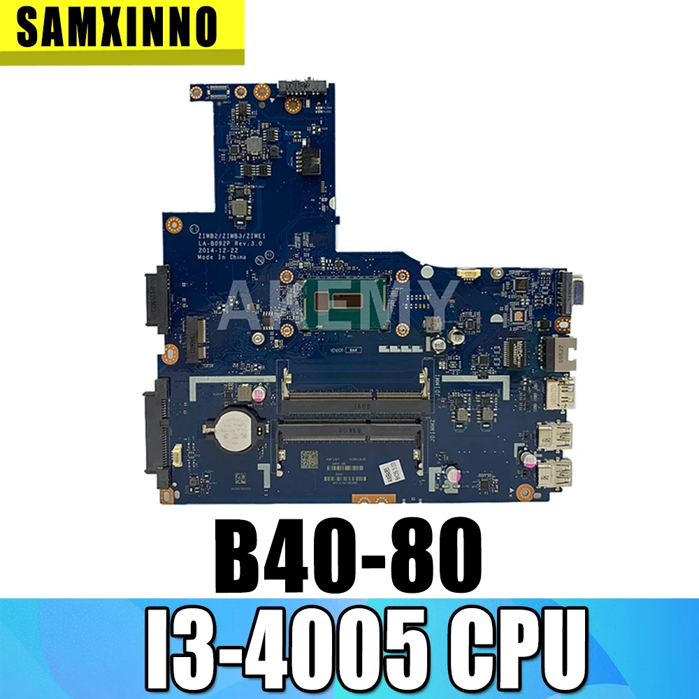 

Материнская плата SAMXINNO ZIWB2/ZIWB3/ZIWE1 LA-B092P Rev: 3,0 Для Lenovo B40-80 материнская плата для ноутбука (для intel I3-4005U ) 100% протестирована