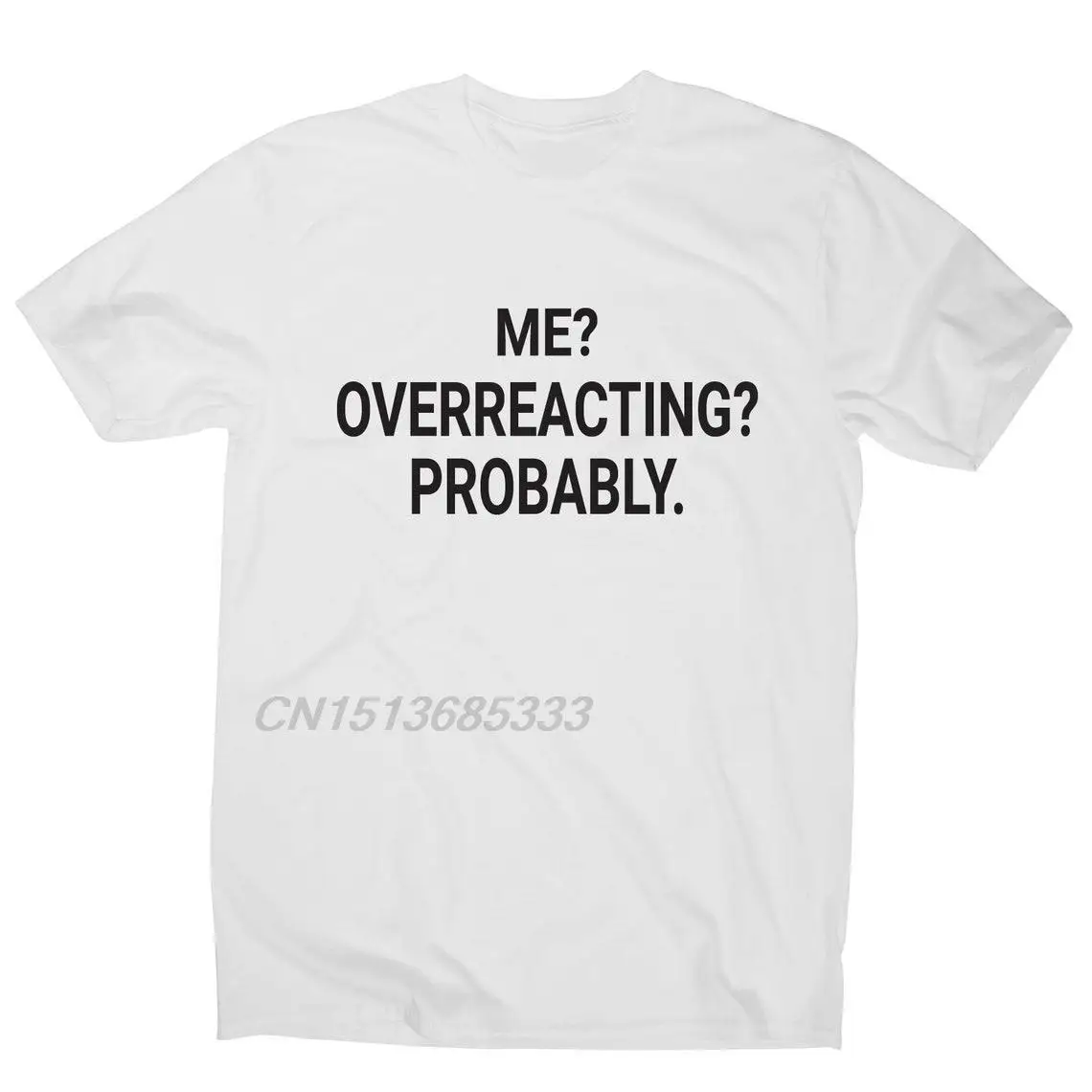

Me Overreacting Probably Men Vintage Cotton Tee Shirts Unisex Oversized Letters Printed T-shirts Male Cotton Short Sleeve Tees