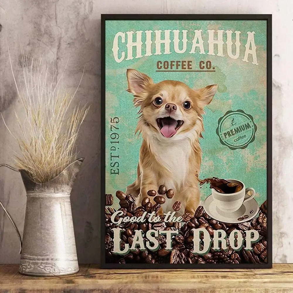 

Металлический знак для чихуахуа, собака, кофейный, хороший для долгой капли, металлический жестяной знак, художественный настенный металли...