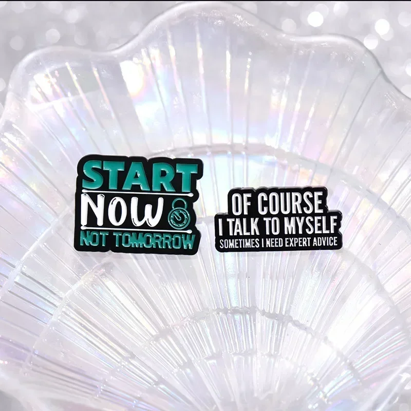 Эмалированные булавки Название сейчас не завтрашнее вдохновляющие фразы если вы