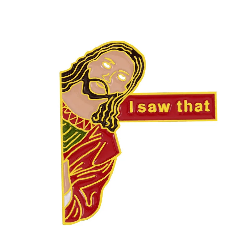 

I Saw That Pins Backpack Clothing Accessories Alloy Enamel Lapel Pins Brooch