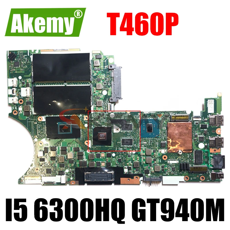 

Akemy BT463 NM-A611 для Lenovo Thinkpad T460P материнская плата для ноутбука I5 6300HQ GPU GT940M FRU 01YR866 01YR868 01YR870 01YR869