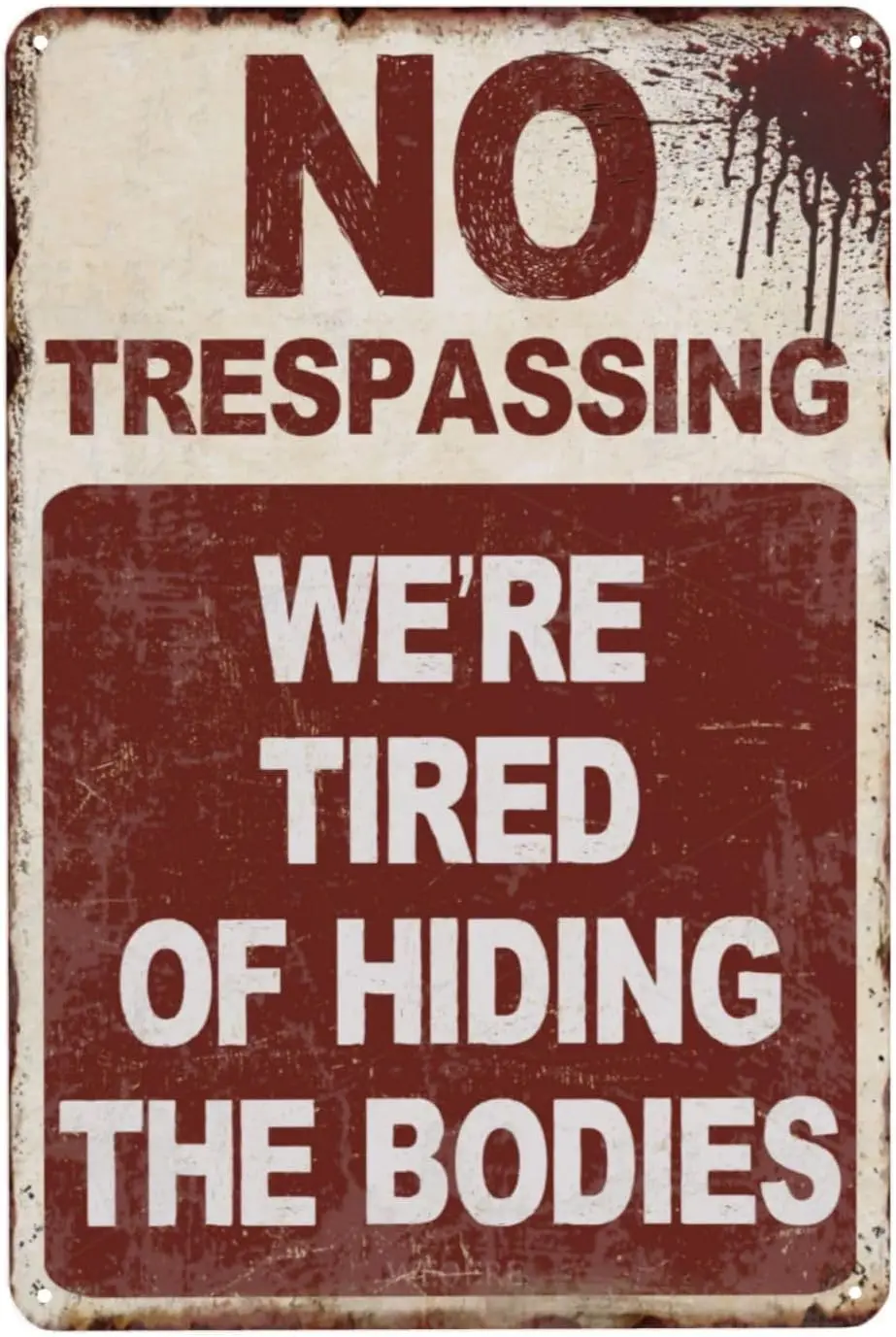 No Trespssng We're Tred of Hdng The Bodes Vntge Metl Tn Sgn Хэллоуин Плакат Sgns для дома Женщины Br Mn Cve ccessores