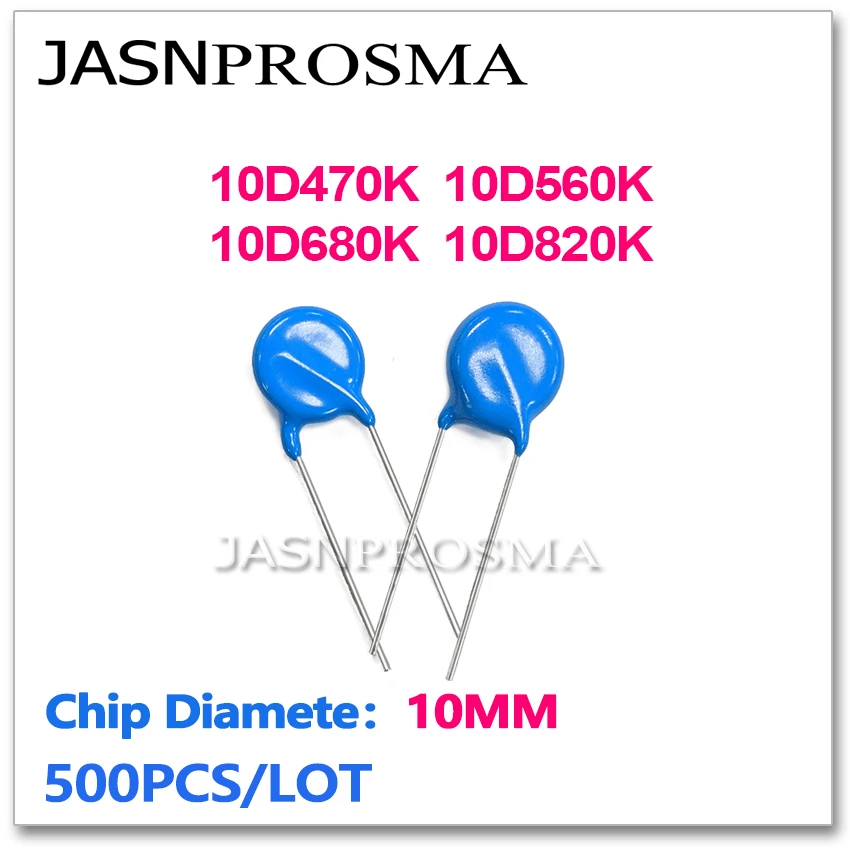 

JASNPROSMA 10D470K 10D560K 10D680K 10D820K 10MM 500PCS 47V 56V 68V 82V Varistor resistor ZOV piezoresistor