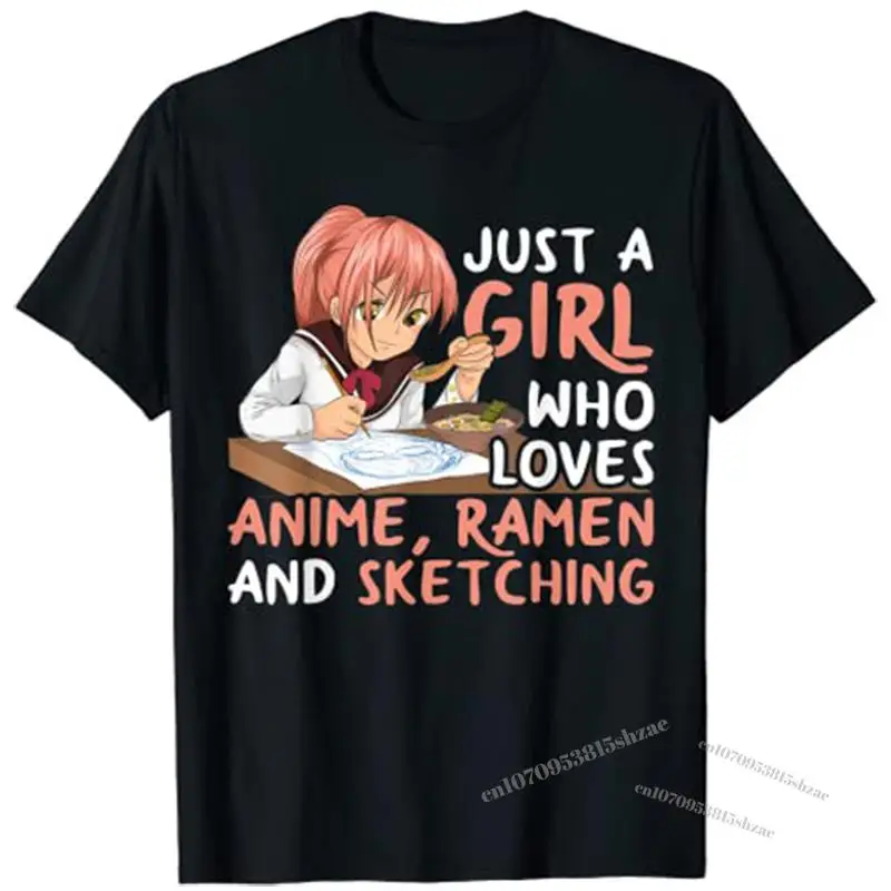 

Just A Girl Who Loves Anime Ramen and Sketching Japan Anime T-Shirt Harajuku Kpop Tee Tops