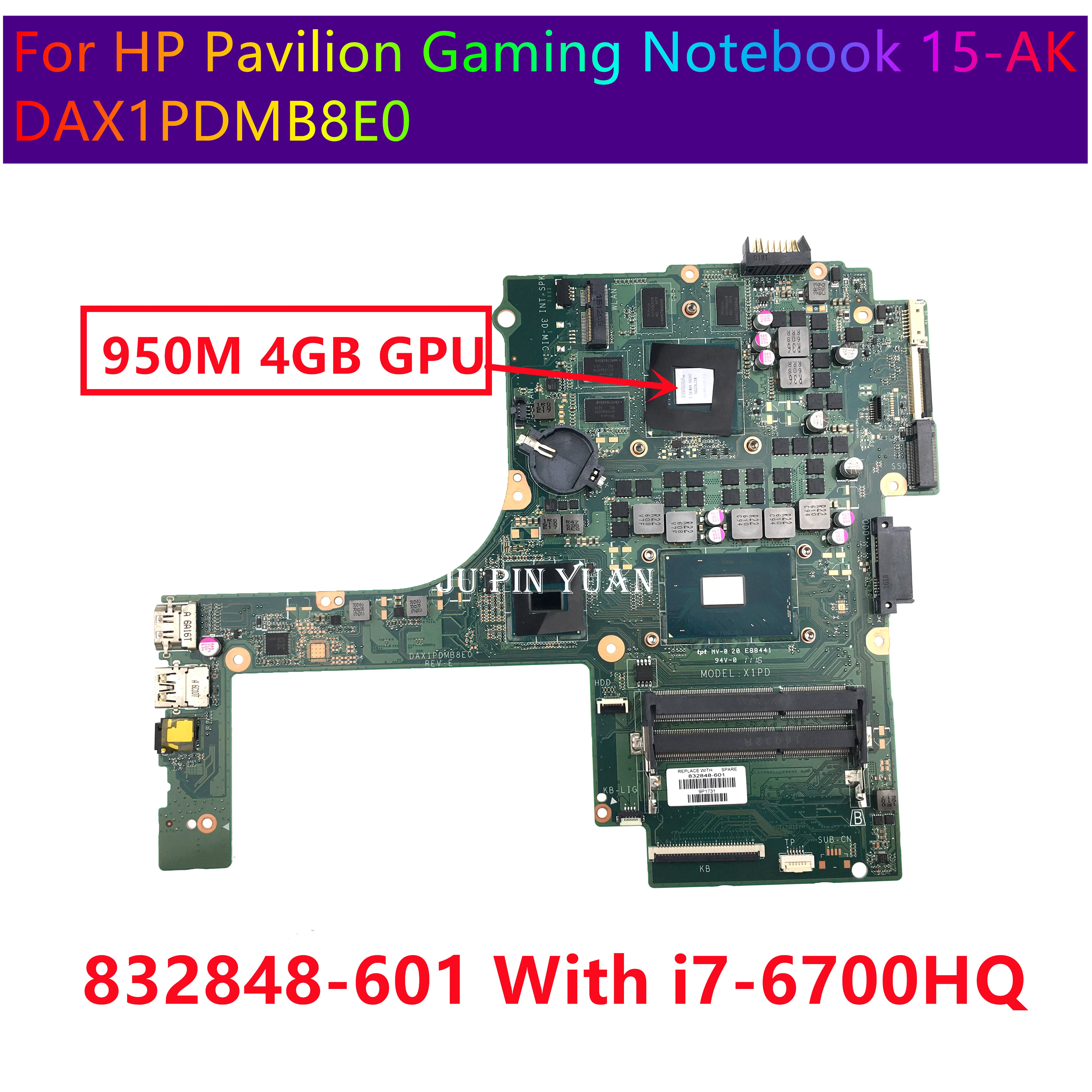832848-601 832848-001 для игрового ноутбука HP Pavilion, материнская плата для ноутбука 15-AK, DAX1PDMB8E0 с 950 МБ, 4 Гб, i7-6700HQ 100% протестирован