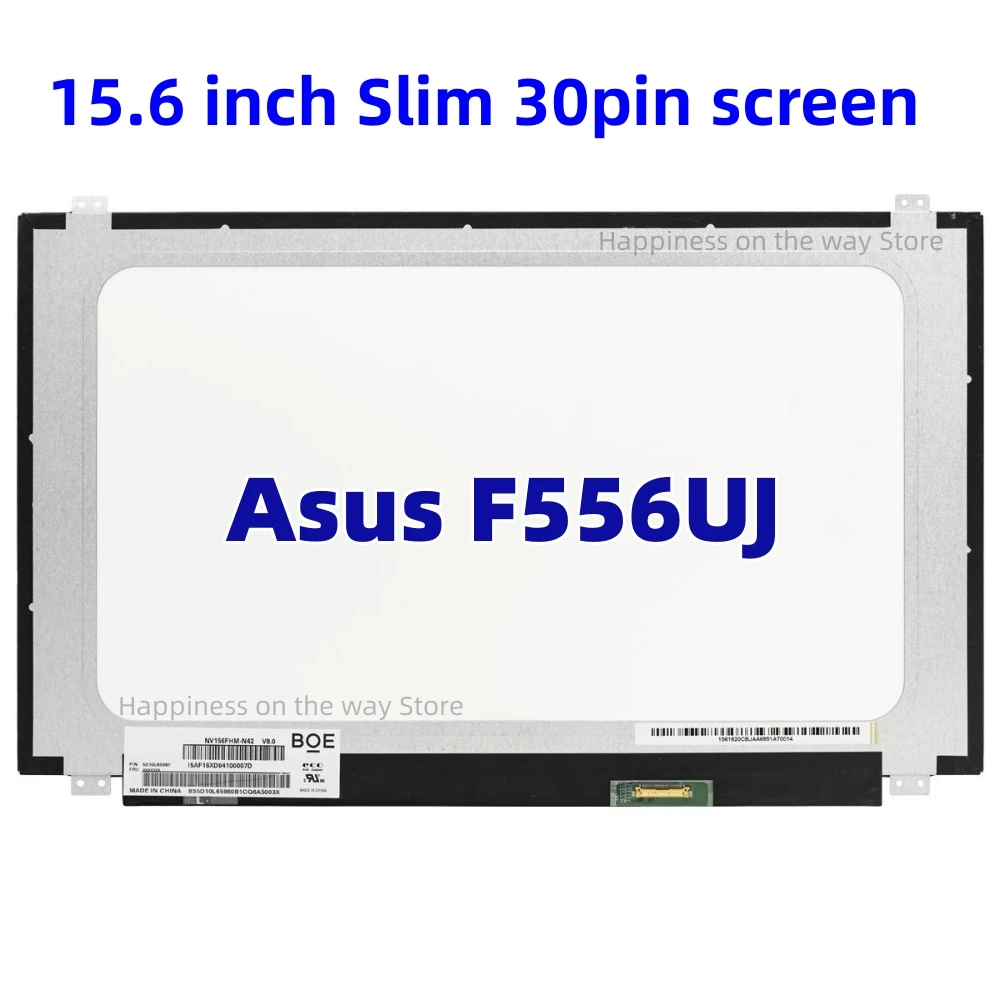 

For Asus F556UJ xx021t serie LED LCD Screen 1366x768 HD Display Panel 30 Pins 15.6 Slim