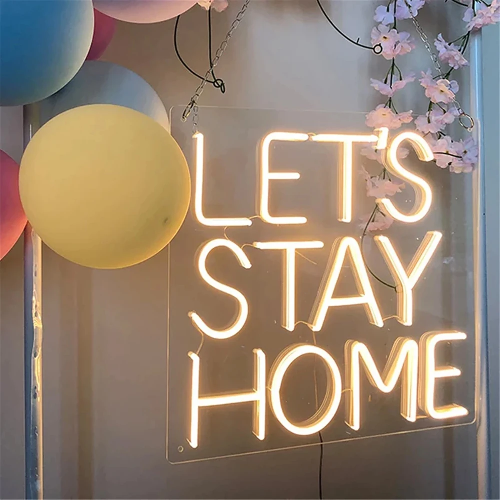 

Let's Stay Home Neon Signs For Bedroom Letter Light Wall Decoration With Custom LED Colors Luminous Lamp Acrylic Colour Light