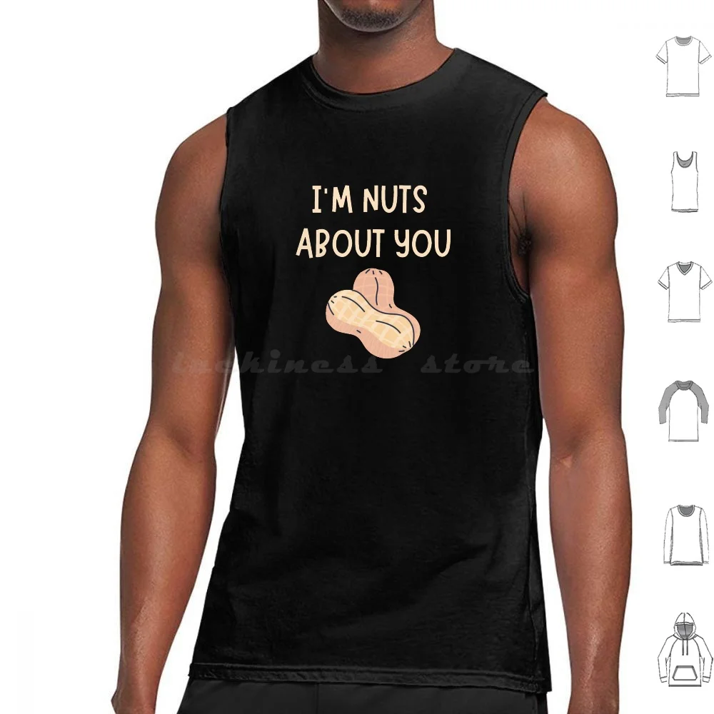 

I'M Nuts About You Valentine'S Pun Tank Tops Vest Sleeveless Im Nuts About You Im Nuts Nuts About About You Nut Joke Pun Punny