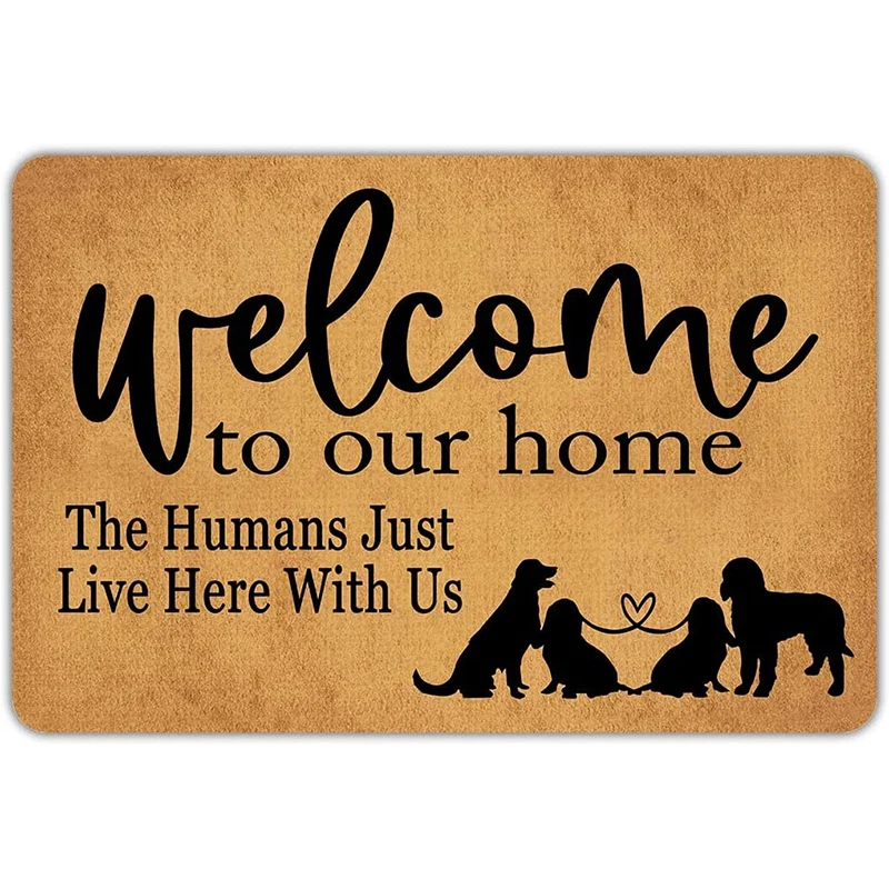 

Funny Doormat Welcome To Our Home The Humans Just Live Here With Us Non-Slip Entrance Door Floor Mat Rubber Door Mat For Front