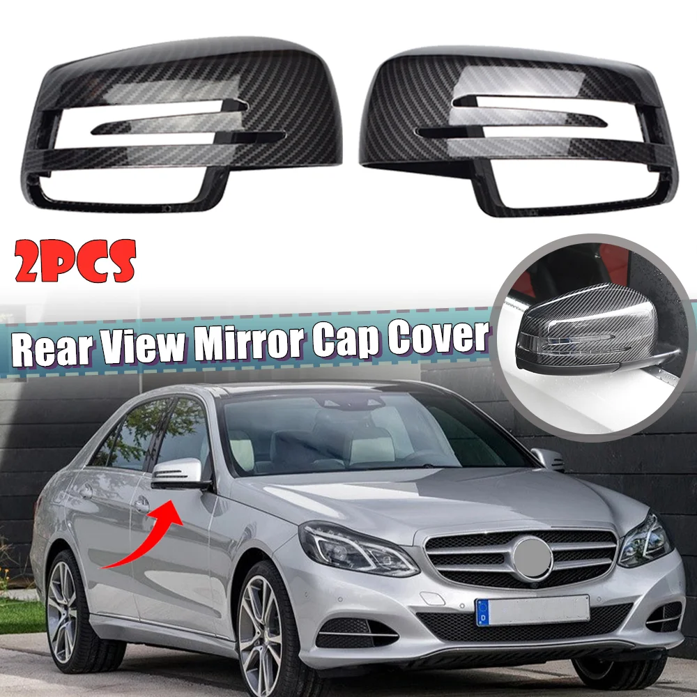 

1 Pair Side Mirror Cap Covers For Mercedes Benz W204 W212 W176 W246 C117 X156 X204 W221 C218 A B C E S CLA GLA Class Car Styling