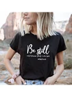 Женская футболка с надписью Be Still and знаю, что я-Бог, лето Библейская вера