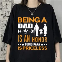 being a dad is an honor being papa is priceless tshirt men women casual t shirt dad graphic tees shirt fashion fathers day gift