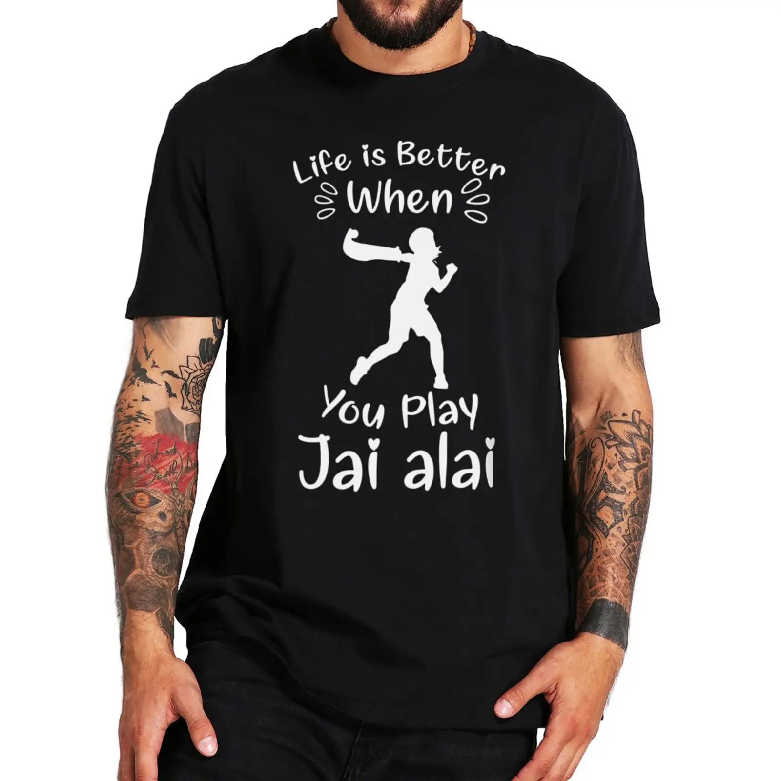 

Life Is Better When You Play Jai Alai Tshirt Funny Pelota Vasco Jai Alai Sports Men's T Shirt 100% Cotton EU Size Homme Camiseta