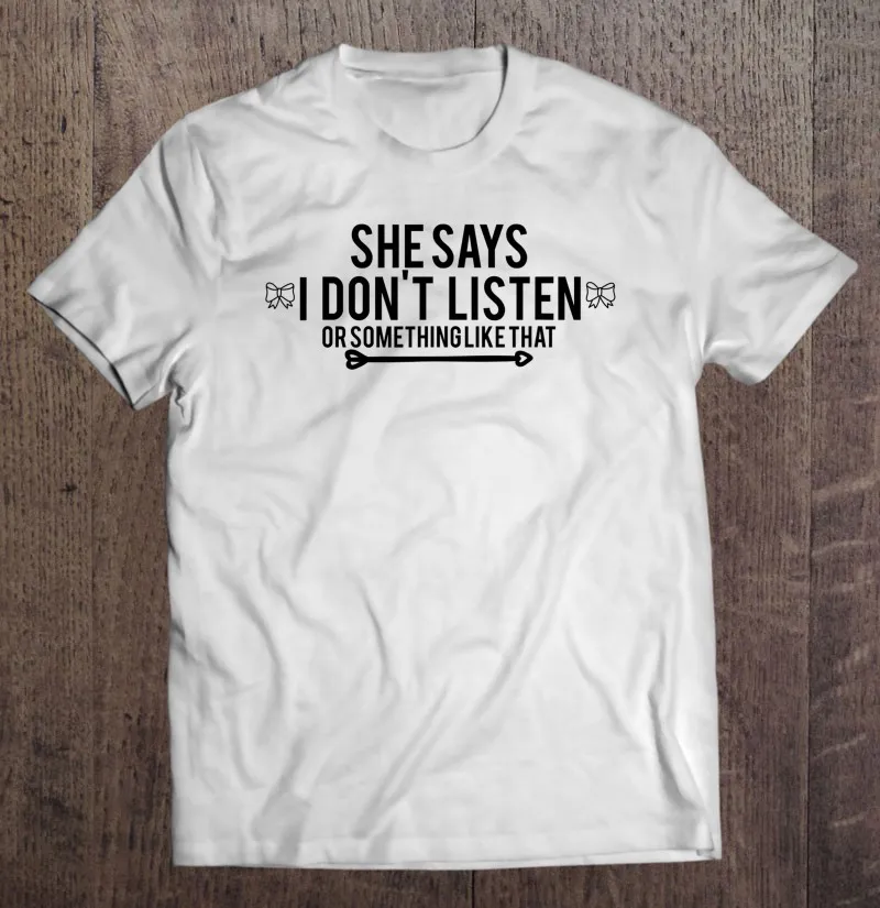 

Забавный подарок-она говорит, что я не слушаю или что-то вроде того, футболка, футболка оверсайз, Мужская футболка, блузка, футболка, Мужская ...