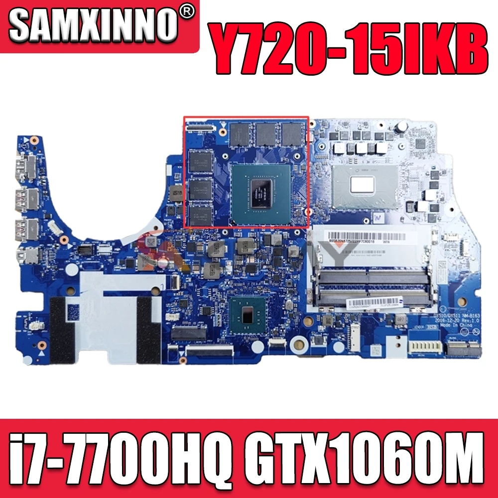 

NM-B163 For Lenovo Y720-15IKB R720 notebook motherboard with CPU i7-7700HQ SR32Q CPU:GTX1060M 6G DDR4 100% Fully Tested