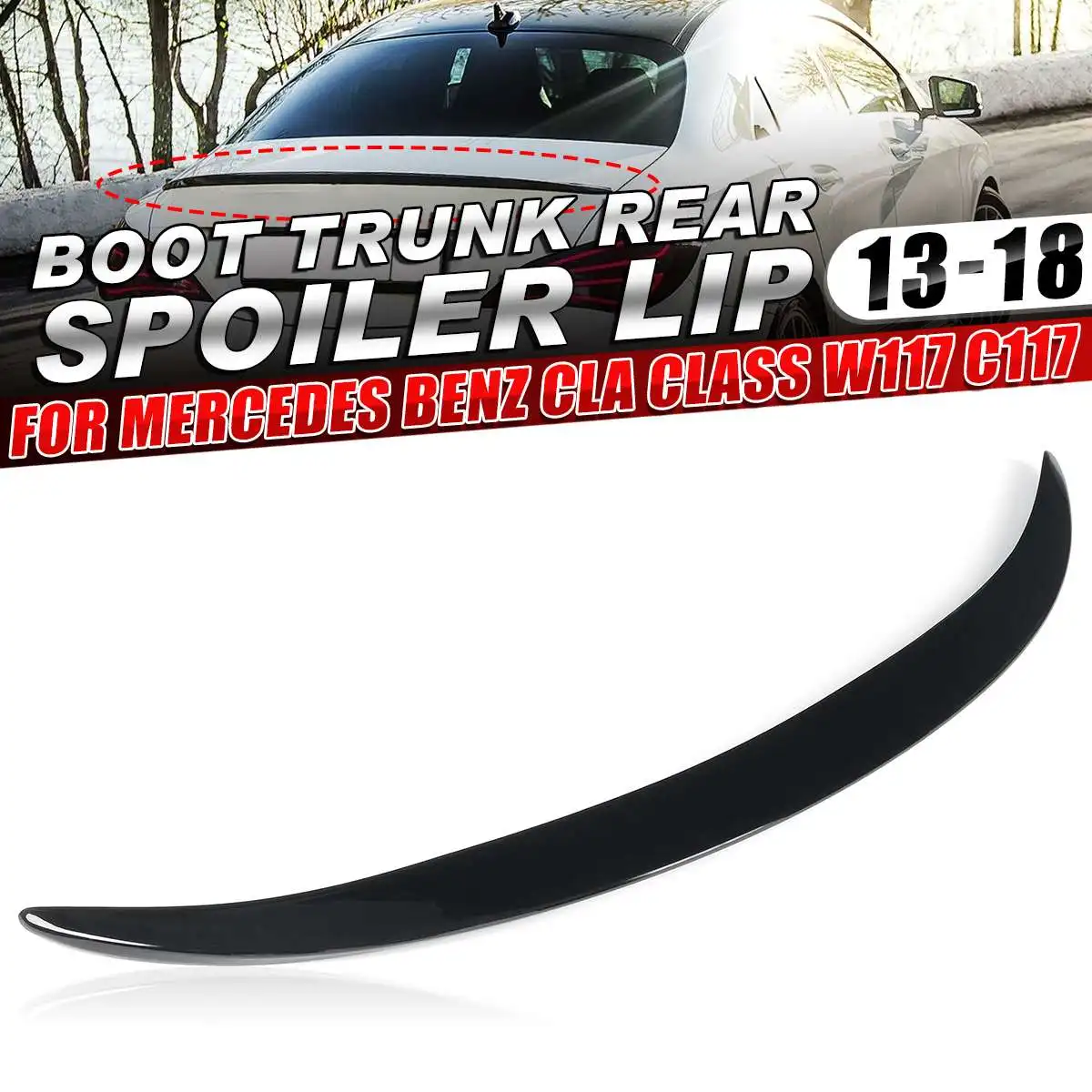 

New W117 Rear Wing Lip Car Rear Trunk Boot Lip Spoiler Wing Extension For Mercedes For Benz CLA Class W117 C117 2013-2018 4Dr