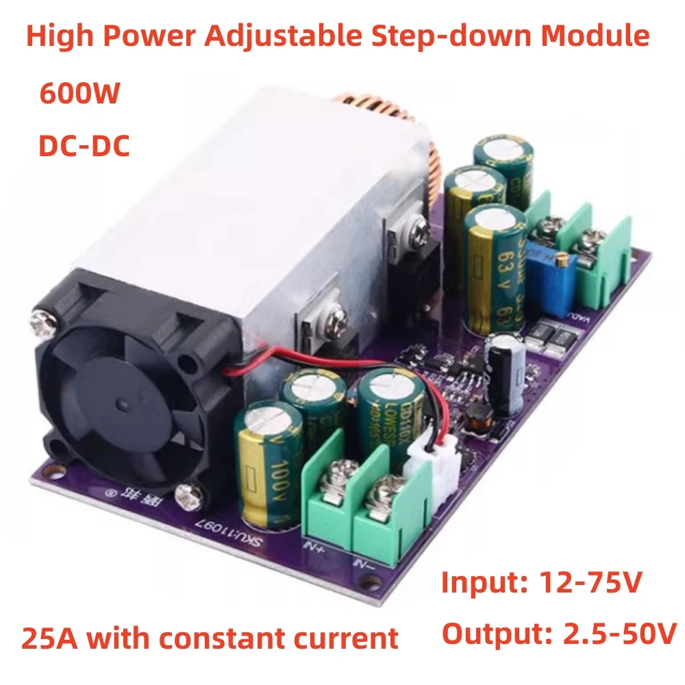 

DC-DC High Power 600W Adjustable Step-down Power Supply Module With Fan 12V-75V To 2.5V-50V Buck Converter 25A Constant Current