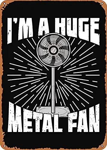 

I Am A Huge Metal Fan Vintage Look Metal Sign Art Prints Retro Gift 8x12 Inch