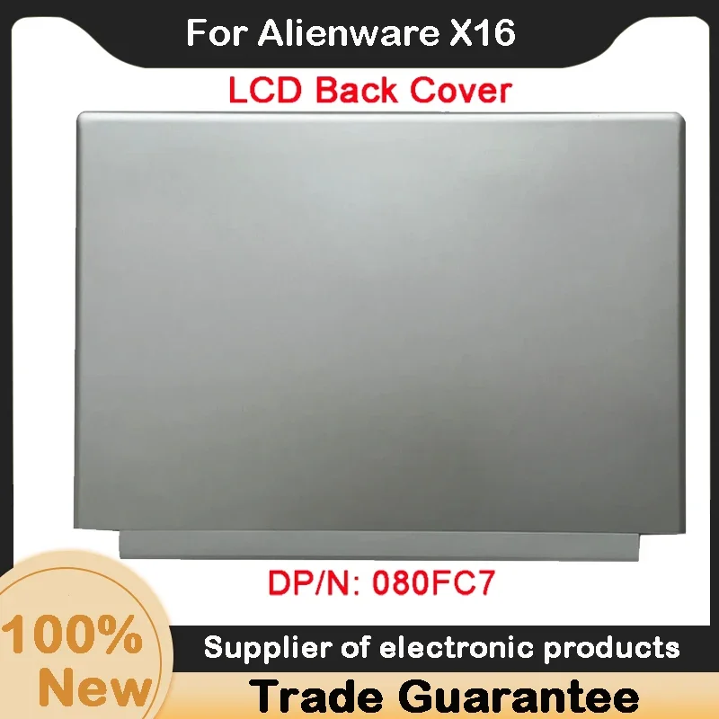 Новинка для Dell Alienware X16 задняя крышка ЖК-дисплея верхний чехол 080FC7 80FC7