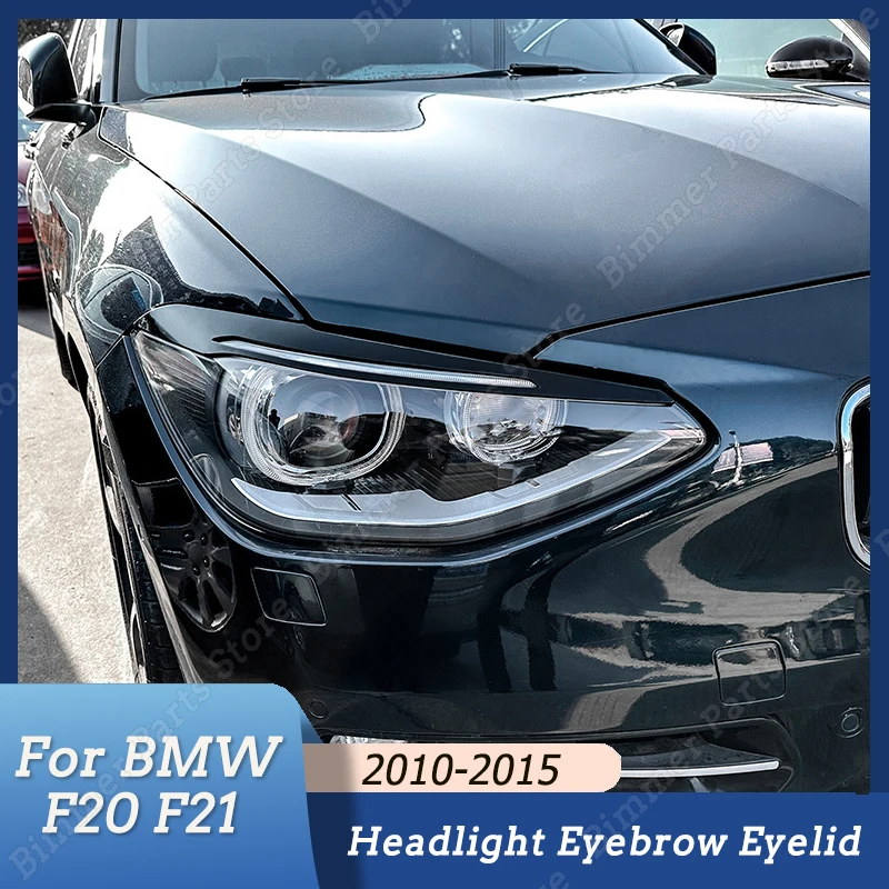 

For BMW 1 Series F20 F21 2010 2011 2012 2013 2014 2015 2pcs Gloss Black Car Headlights Eyebrows Eyelids Tuning Accessories