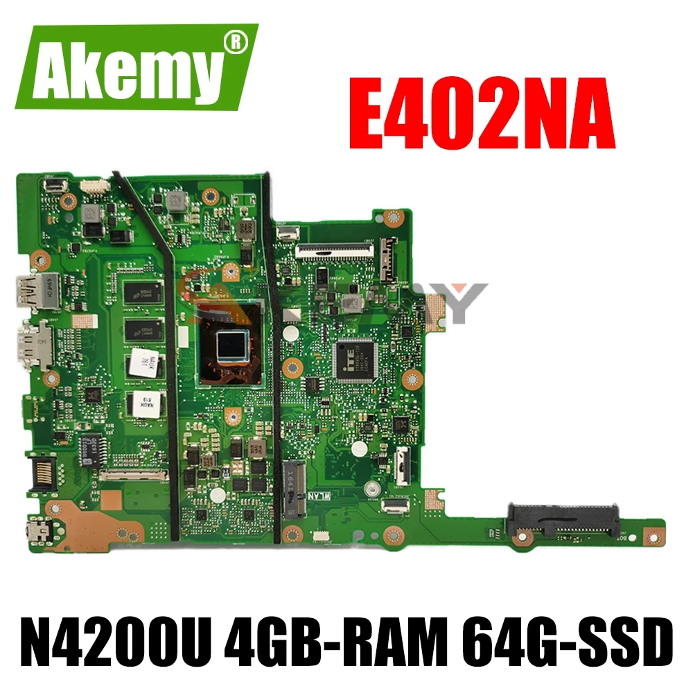 

Материнская плата Akemy E402NA для ASUS E402N, E502N, E402NA, E502NA, R417N, материнская плата Laotop с N4200U, 4GB-RAM, 64G-SSD