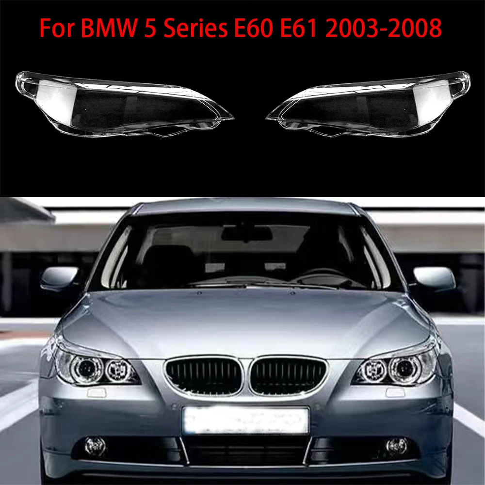 

For BMW 5 Series E60 E61 2003-2008 520d 520i 520li 525li 530li Car Headlight Lens Cover Shell