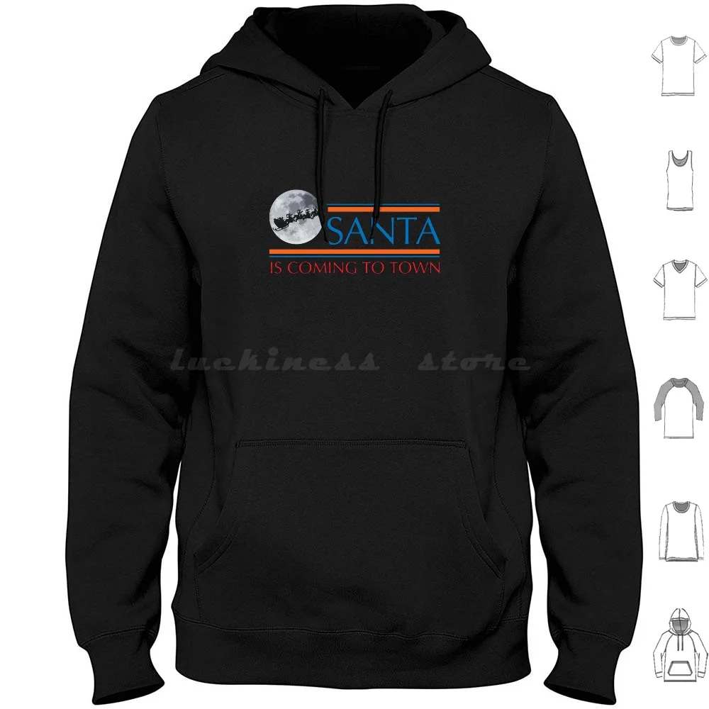 

Santa Is Coming To Town Hoodie cotton Long Sleeve Christmas Santa Claus Xmas Holidays Happy Holiday Amblin Retro Logo Parody