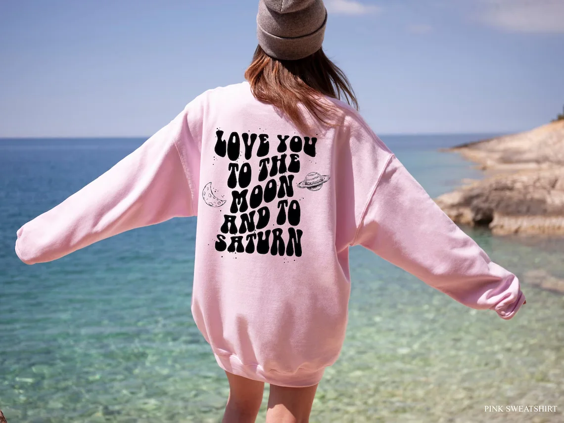 

Love You To The Moon And To Saturn Hoodie Inspired autumn spring cotton slogan quote women fashion vintage pullovers tops