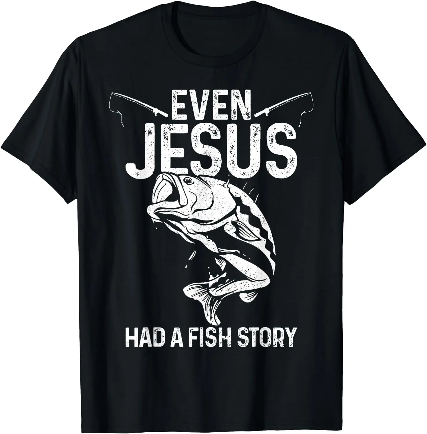 

Even Jesus Had A Fish Story Funny Fishing Fisherman Gift Men Women Short Sleeve Cotton T-Shirt