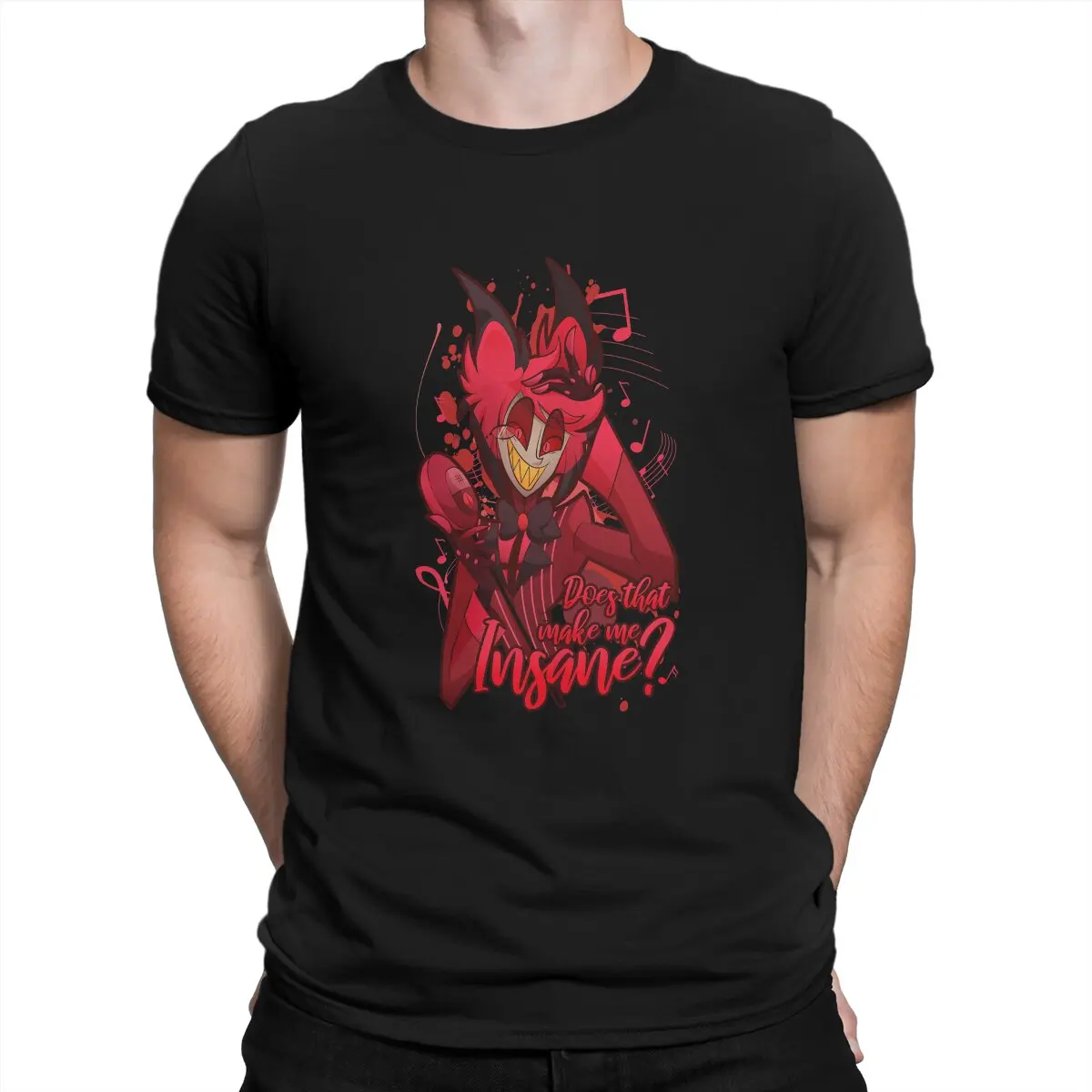 

Hazbin Hotels Newest TShirt for Men Does That Make Me Insane Round Neck Basic T Shirt Hip Hop Gift Clothes Tops