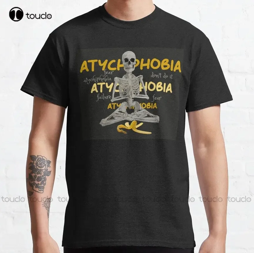 Atychiphobia Fear Of Failure Classic T-Shirt Shirts For Women Custom Aldult Teen Unisex Digital Printing Tee Gift
