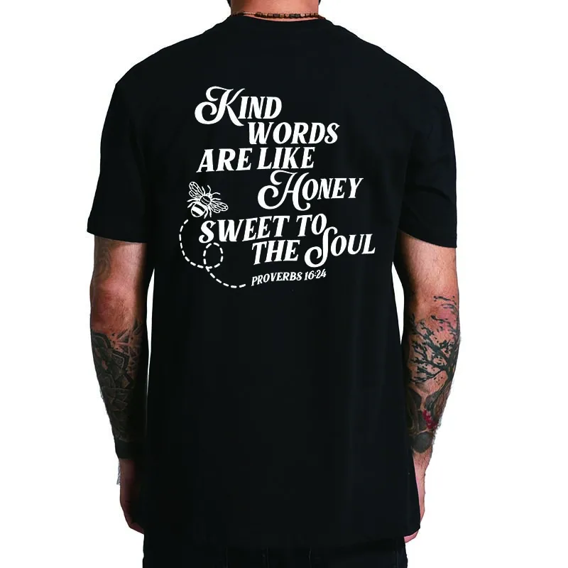 

Kind Words Are Like Honey T Shirt Proverbs 16 24 Christian Bible Fans Gift Tshirts 100% Cotton Unisex Casual Tee Tops EU Size