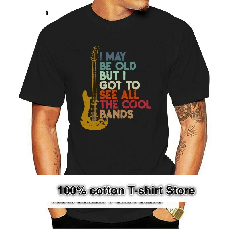 

I May Be Old But I Got To See All The Cool Bands Vintage Version Tshirts