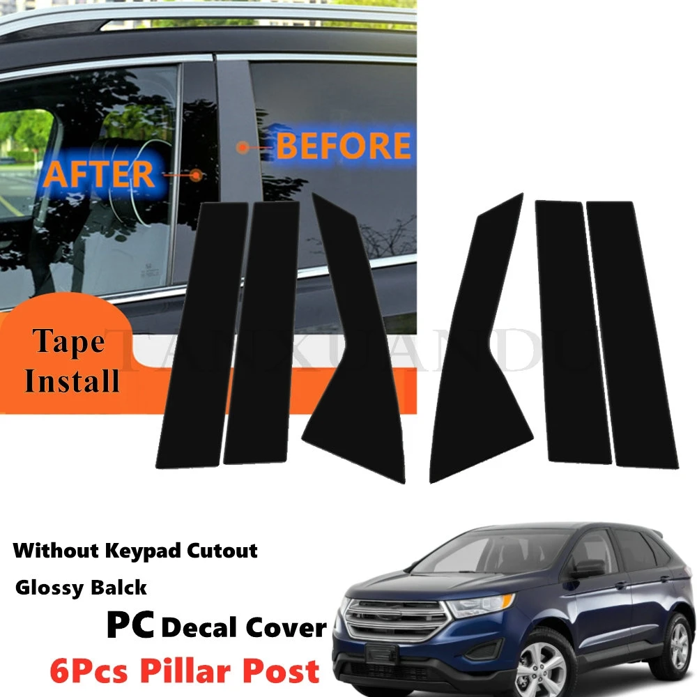 

Decal Cover PC 6Pcs Fit For FORD Edge 2015-2023 Pillar Posts Side Door Window Trim Applique Piano Gloss Black w/o Keypad Cutout