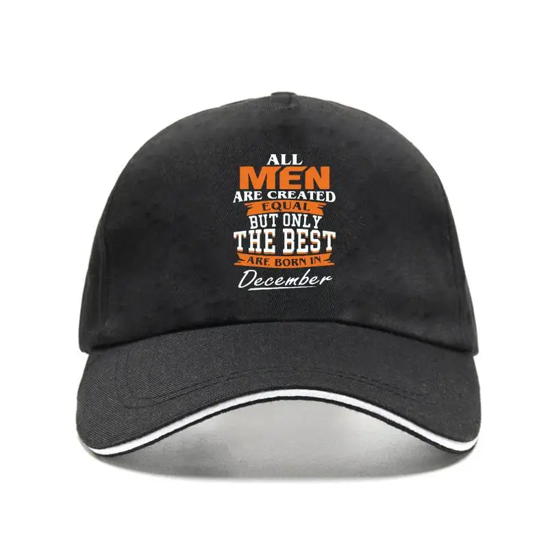 

All Men Are Created Equal But Only The Best Are Born In December Black Bill Hat