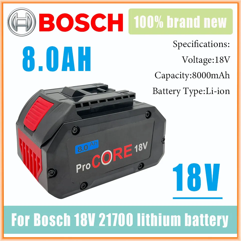 

Bosch 18V 8000MAH professional system cordless tool BAT609 BAT618 GBA18V8 21700 battery 18V 8.0Ah ProCORE replacement battery