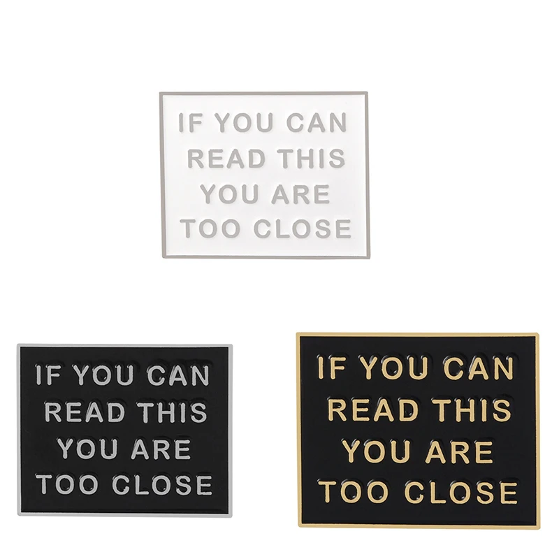 Если вы можете прочитать это, вы слишком близки, эмалированная брошь, булавки, интересные Значки для рюкзаков