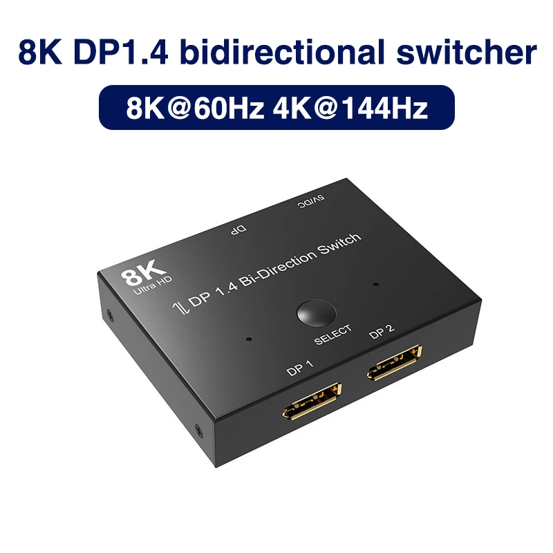 

DP switcher version 1.4 8K HD 144HZ video splitter 1X2 or 2x1 switcher 8K@30Hz 4K@144Hz for Multiple Source and displays switch
