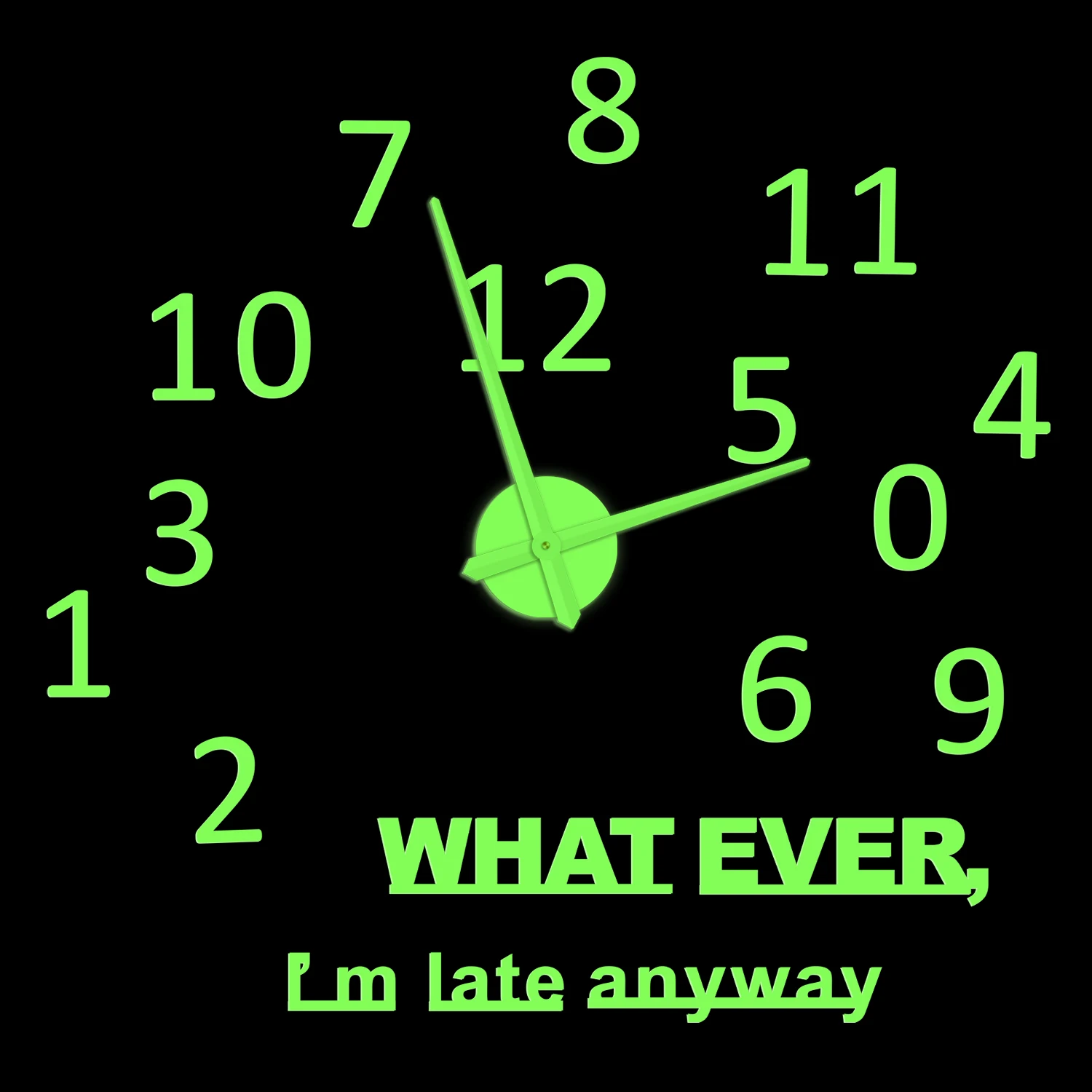 Whatever I'm Late Anyway Luminous Wall Clock Procrastinators Living Room Decor Large Numbers DIY Stickers Watch Glow In Dark